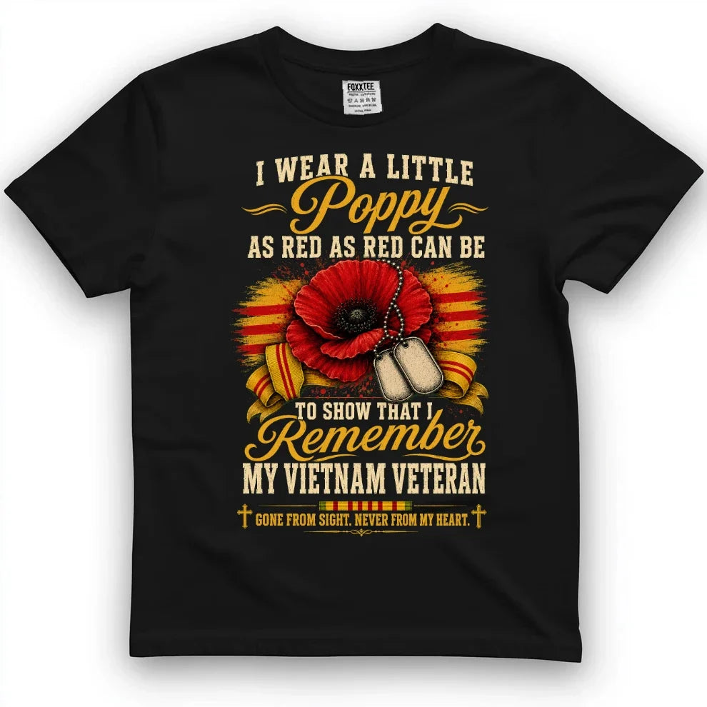 I Wear A Little Poppy For My Vietnam Veteran Tee by OLDMANVET