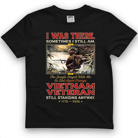 I Was There, Sometimes I Still Am Vietnam Veteran Tee by OLDMANVET