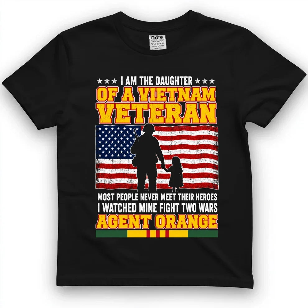 Daughter Of A Vietnam Veteran, I Watched Mine Fight Two Wars Tee by OLDMANVET