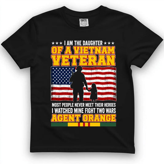 Daughter Of A Vietnam Veteran, I Watched Mine Fight Two Wars Tee by OLDMANVET