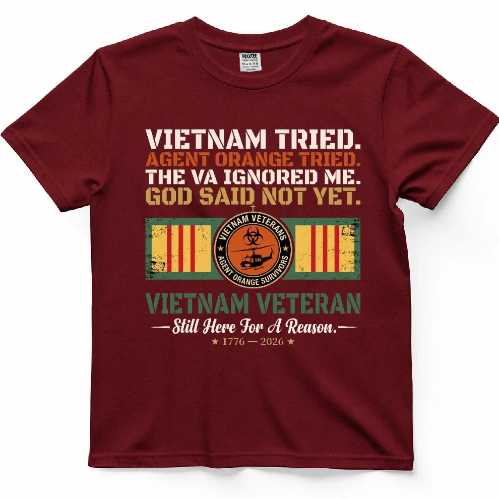 Vietnam Tried, Agent Orange Tried, The VA Ignored Me, God Said Not Yet Tee – view 2