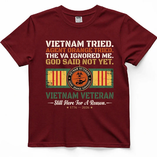 Vietnam Tried, Agent Orange Tried, The VA Ignored Me, God Said Not Yet Tee – view 2
