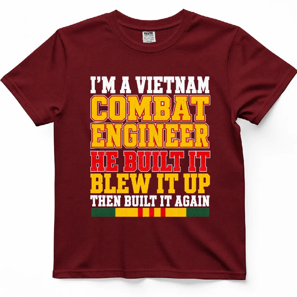 Vietnam Combat Engineer, Built It, Blew It Up, Built It Again Tee – view 2