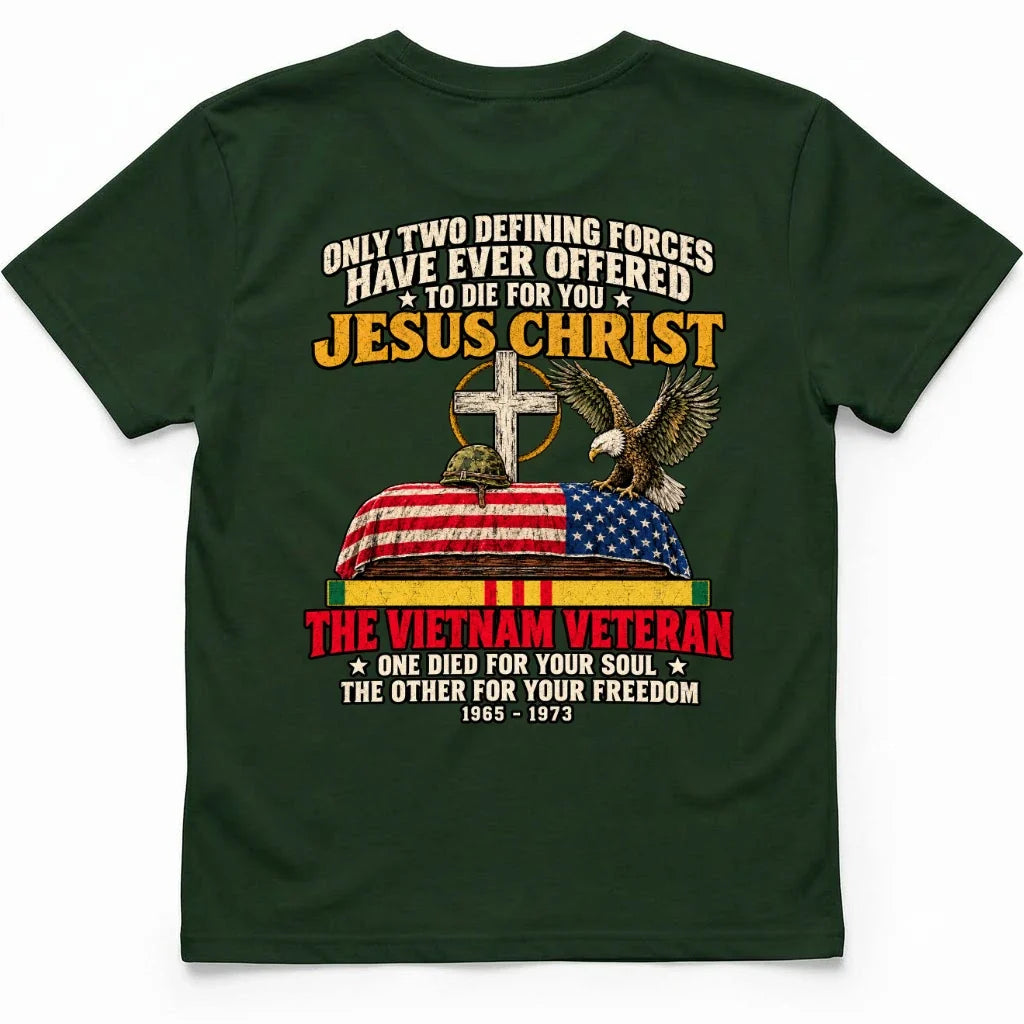Only Two Defining Forces Offered To Die For You – Jesus & The Vietnam Veteran Tee – view 4