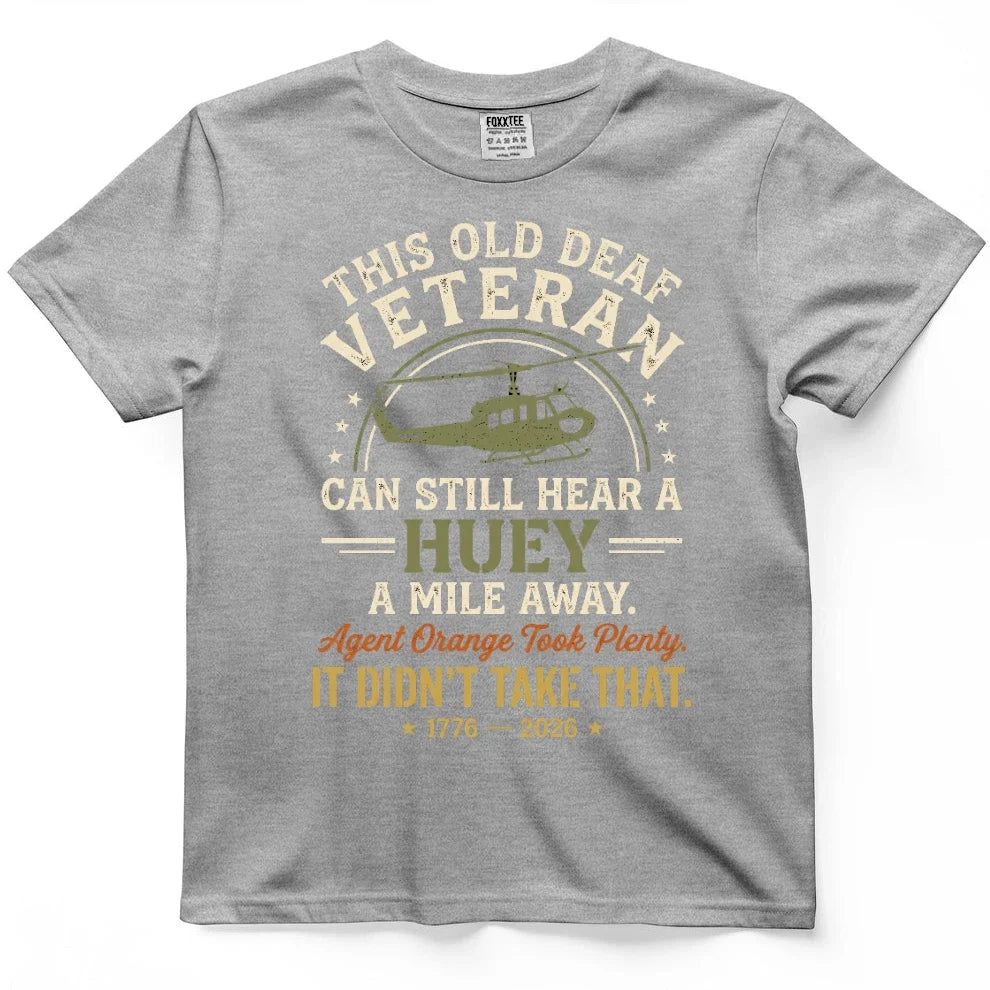 This Old Deaf Veteran Can Still Hear A Huey A Mile Away Tee – view 6