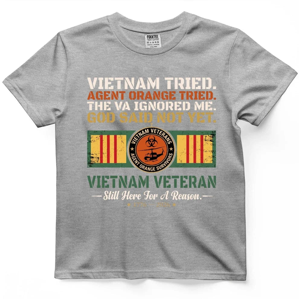 Vietnam Tried, Agent Orange Tried, The VA Ignored Me, God Said Not Yet Tee – view 6