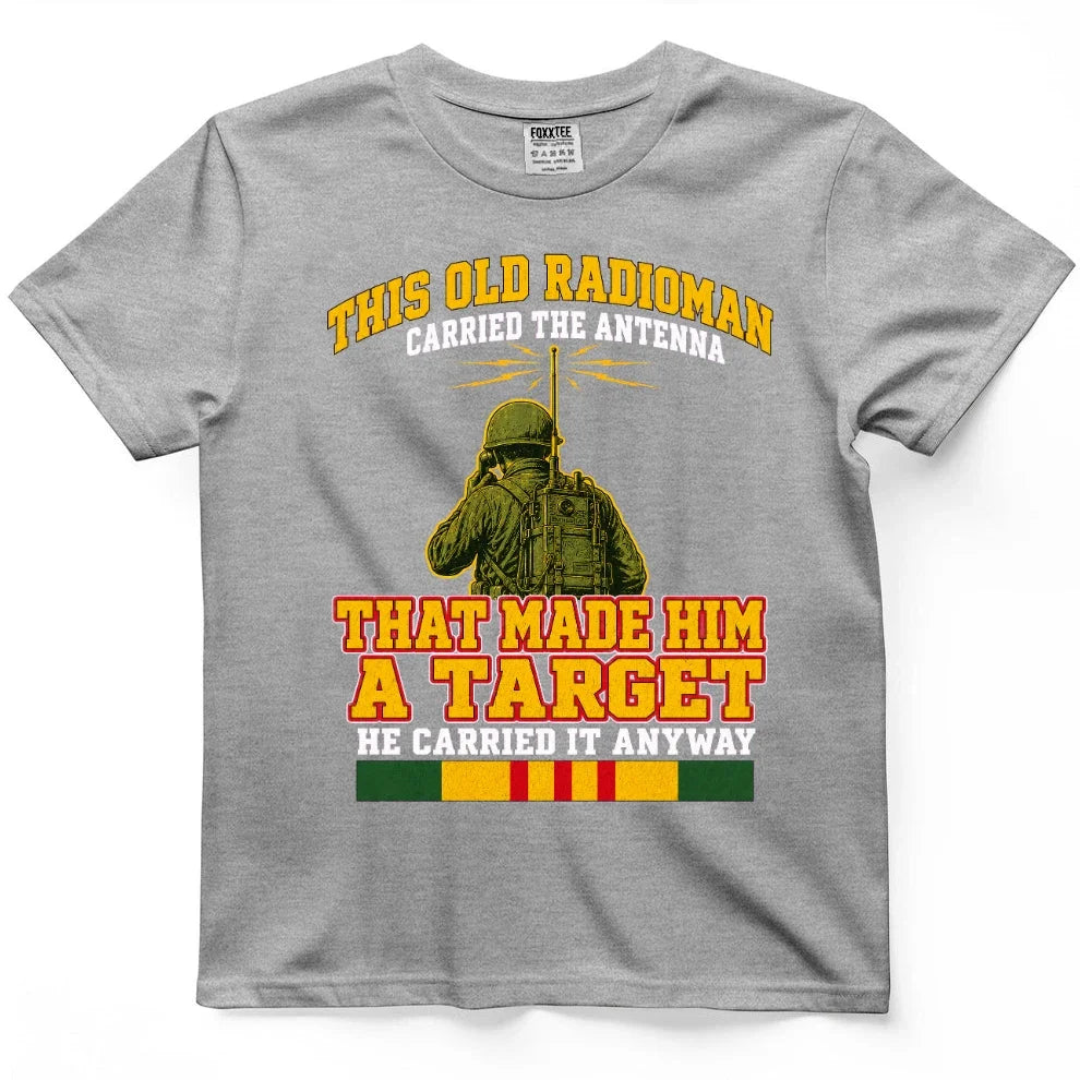 This Old Radioman Carried The Antenna That Made Him A Target Tee – view 6