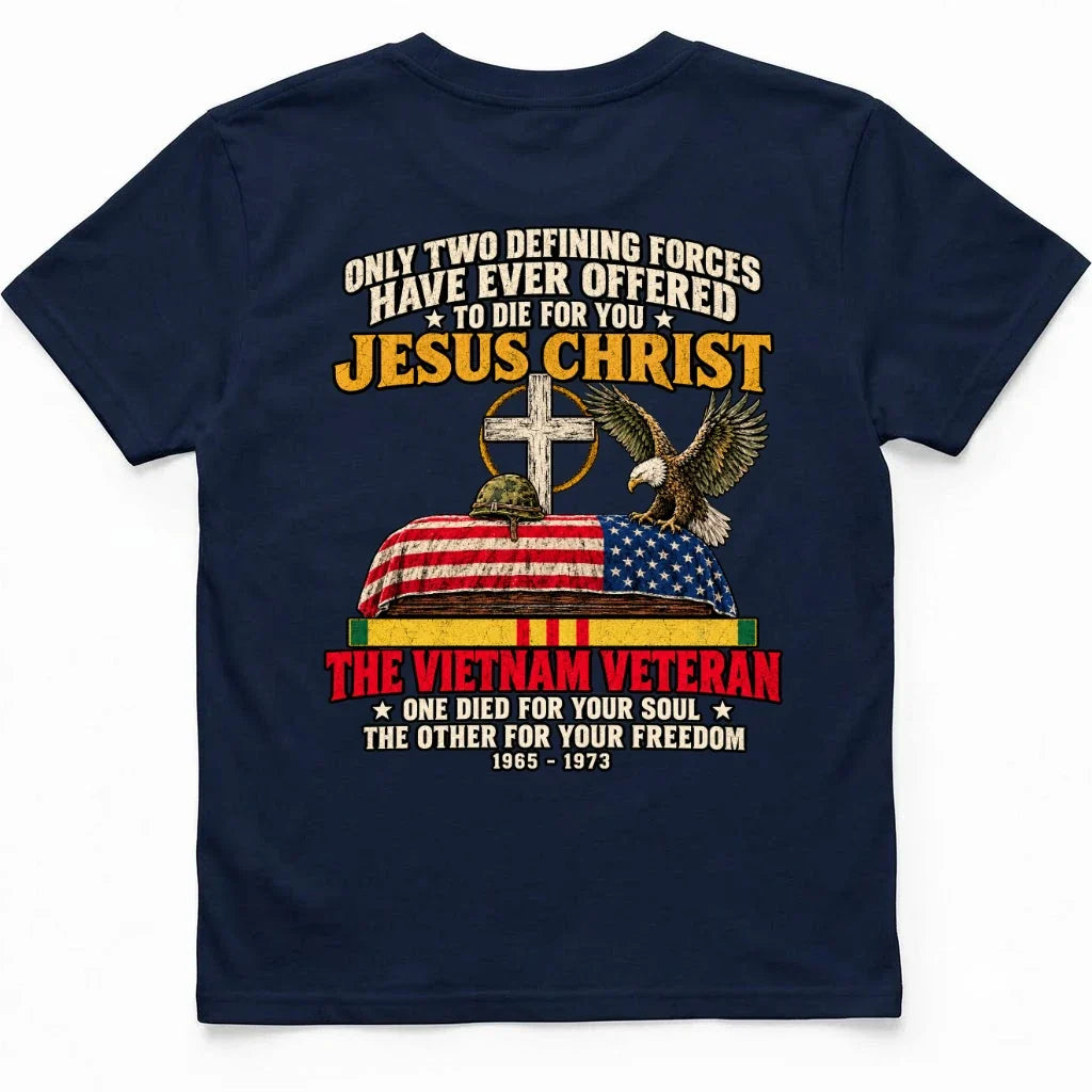 Only Two Defining Forces Offered To Die For You – Jesus & The Vietnam Veteran Tee – view 3