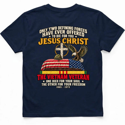 Only Two Defining Forces Offered To Die For You – Jesus & The Vietnam Veteran Tee – view 3