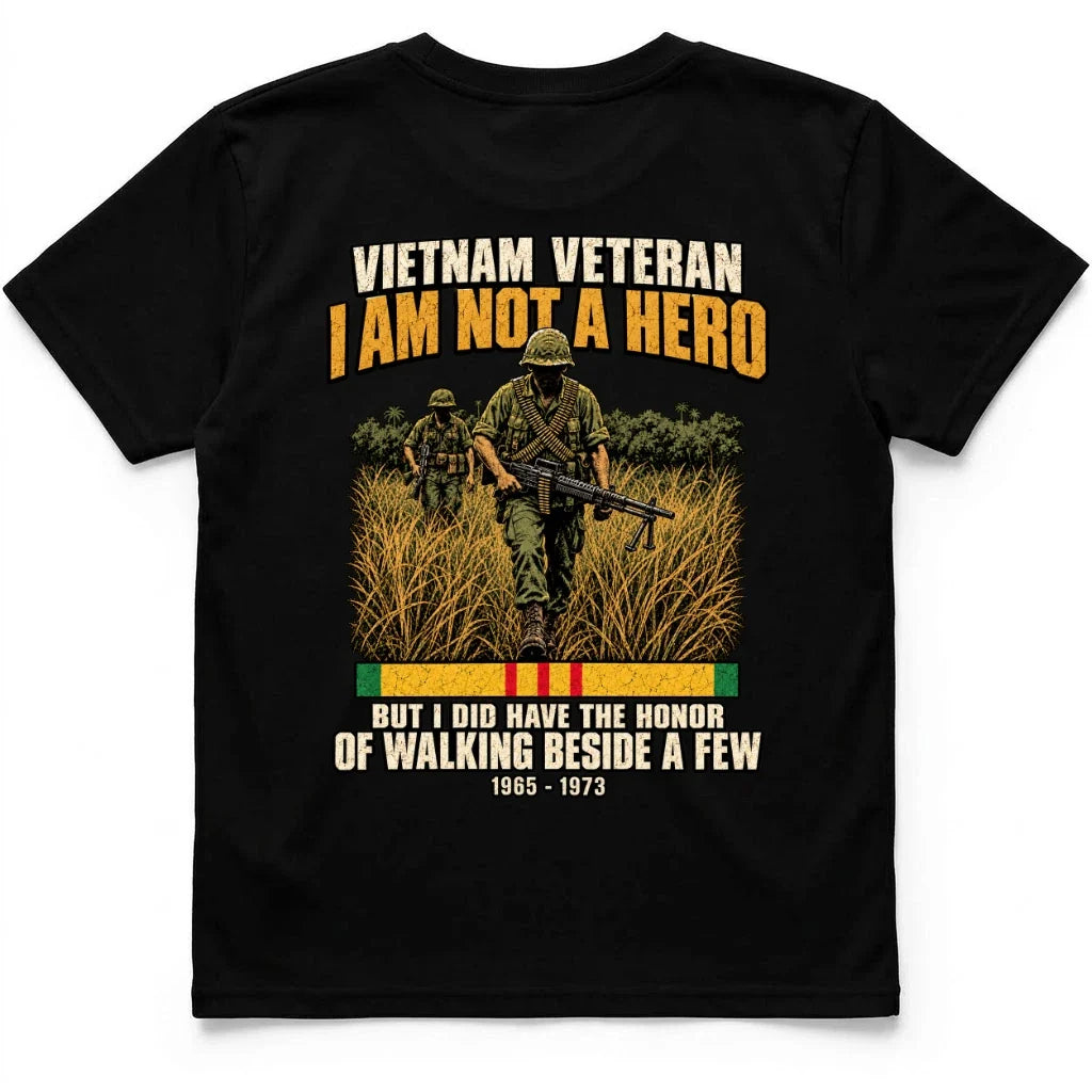 I Am Not A Hero, But I Walked Beside A Few Vietnam Vet Tee by OLDMANVET