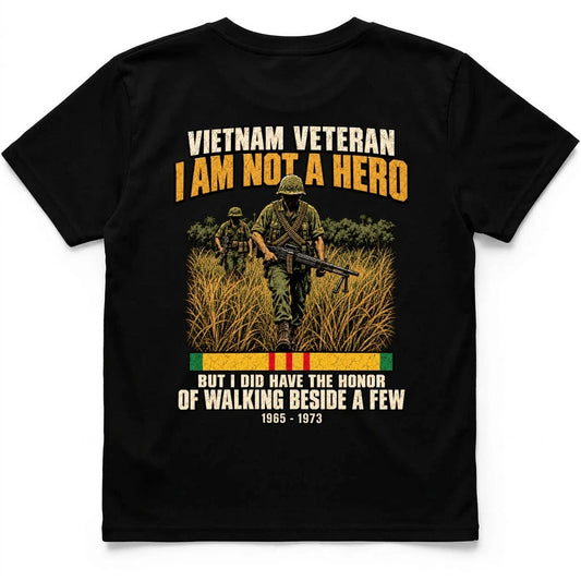 I Am Not A Hero, But I Walked Beside A Few Vietnam Vet Tee by OLDMANVET