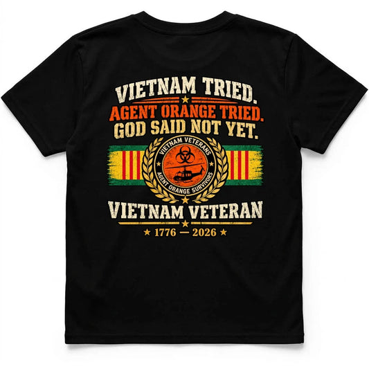 Vietnam Tried, Agent Orange Tried, God Said Not Yet Tee by OLDMANVET