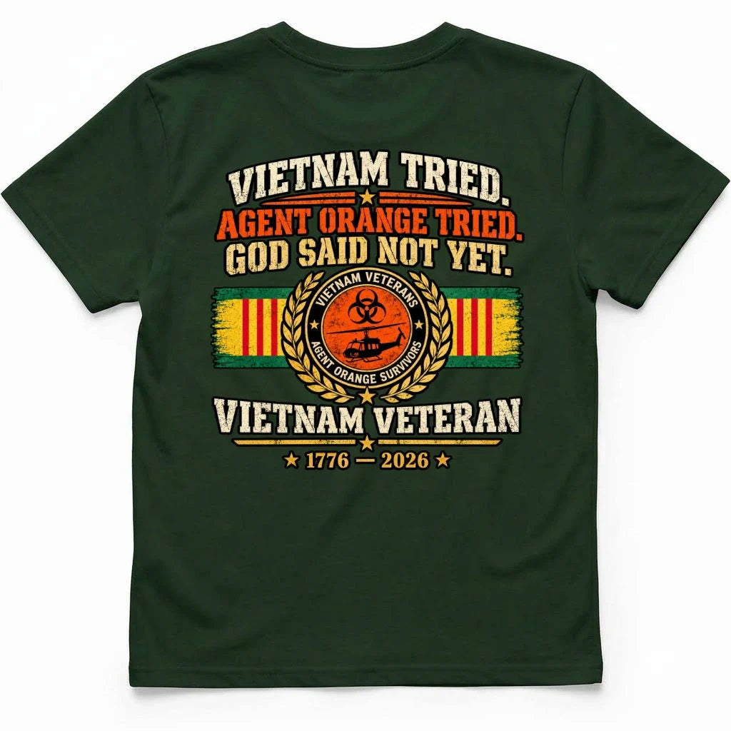 Vietnam Tried, Agent Orange Tried, God Said Not Yet Tee – view 4