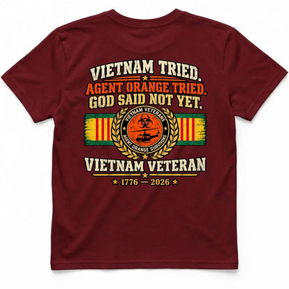 Vietnam Tried, Agent Orange Tried, God Said Not Yet Tee – view 2