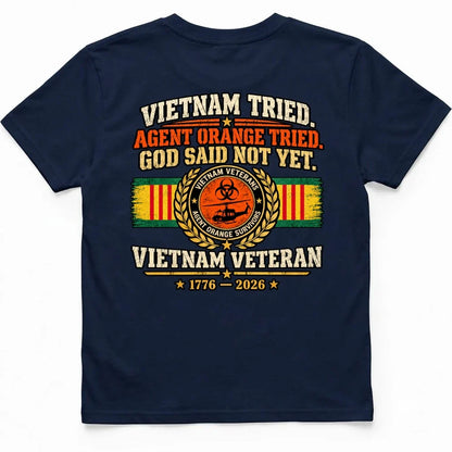 Vietnam Tried, Agent Orange Tried, God Said Not Yet Tee – view 3
