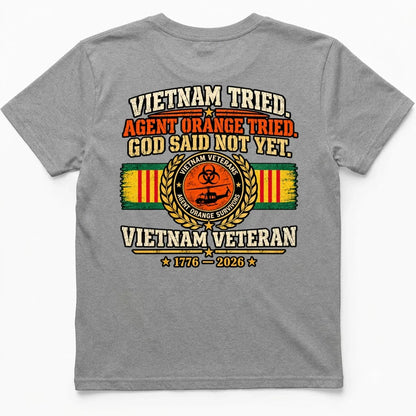 Vietnam Tried, Agent Orange Tried, God Said Not Yet Tee – view 6