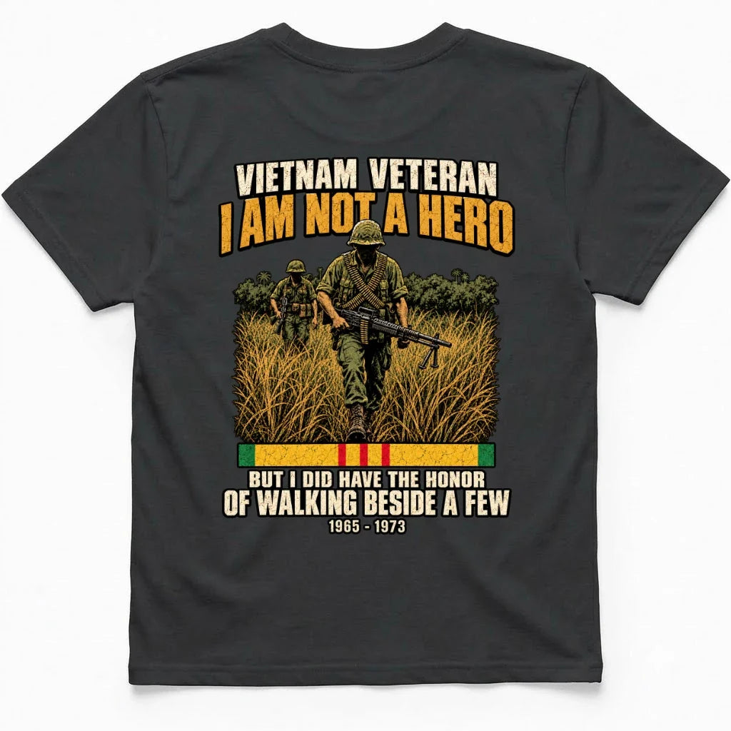 I Am Not A Hero, But I Walked Beside A Few Vietnam Vet Tee – view 7