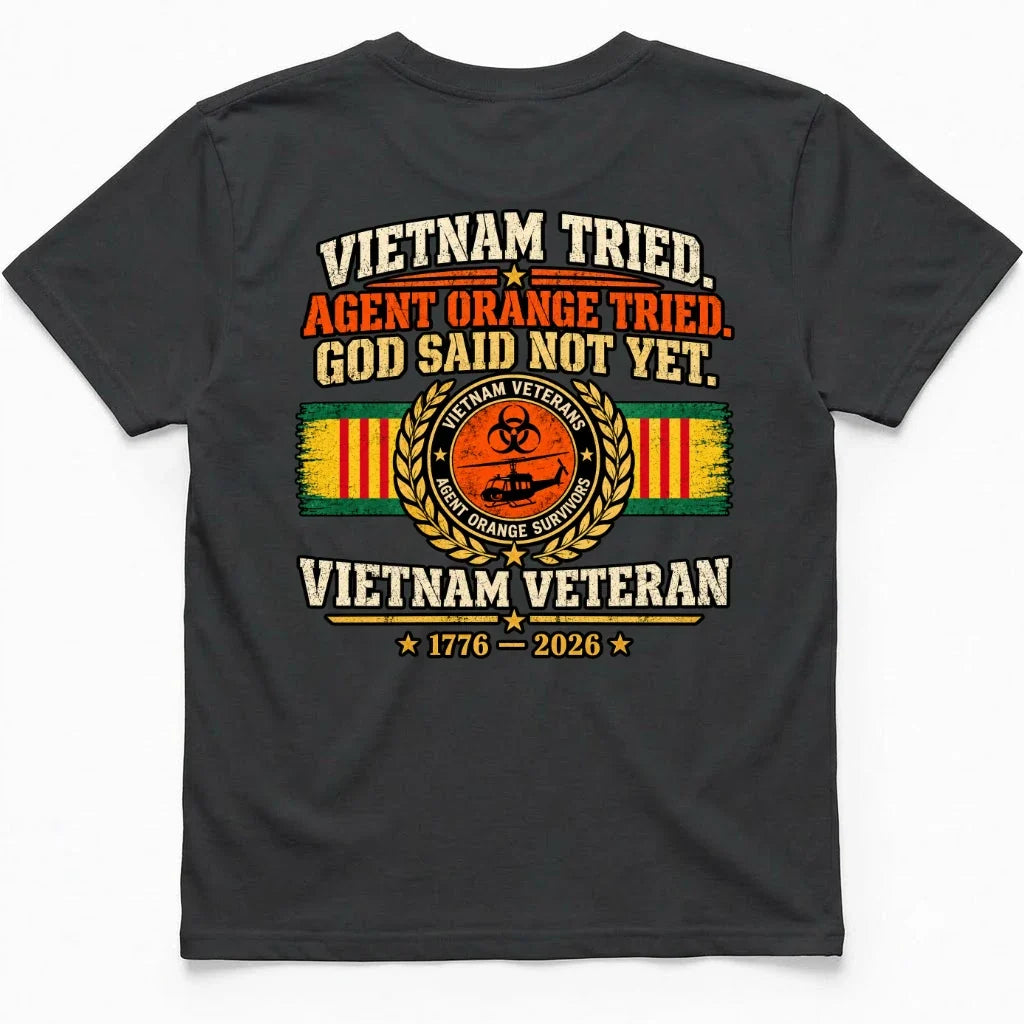 Vietnam Tried, Agent Orange Tried, God Said Not Yet Tee – view 5