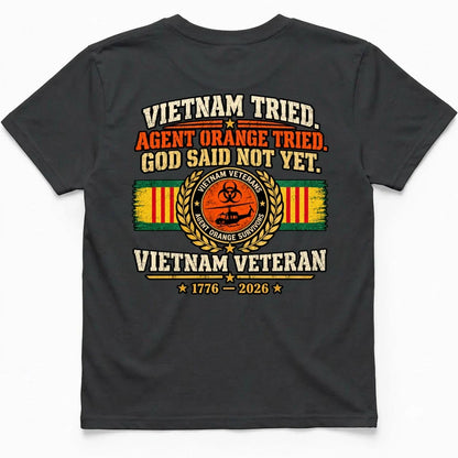 Vietnam Tried, Agent Orange Tried, God Said Not Yet Tee – view 5